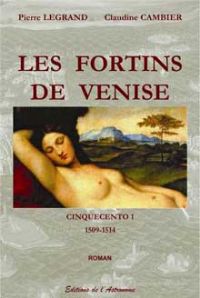 Les fortins de Venise - Cinquecento 1 - (1509-1514). Publié le 08/06/12